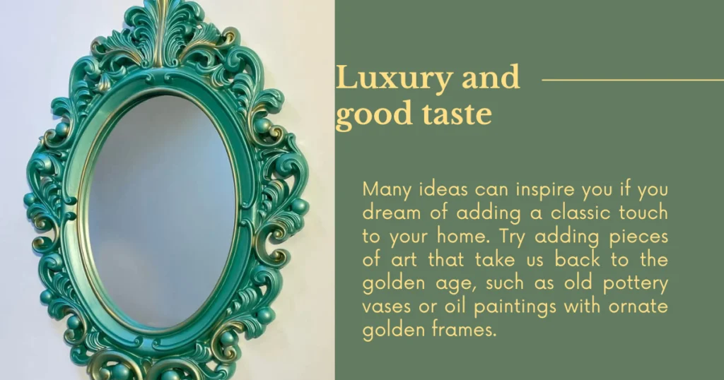 Classic Design: How does it reflect luxury and good taste in your home? 69