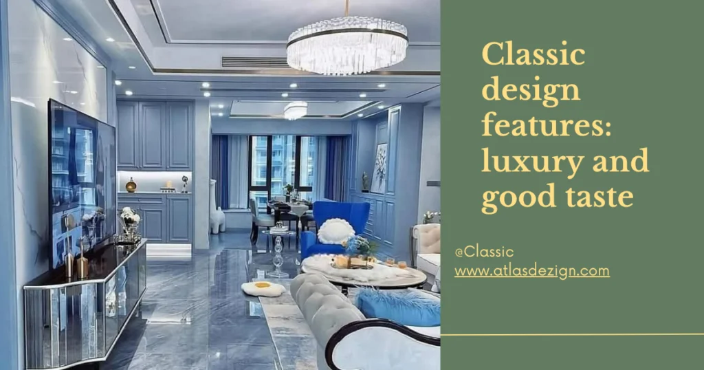 Classic Design: How does it reflect luxury and good taste in your home? 69